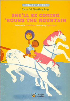 SHE'LL BE COMING ROUND THE MOUNTAIN MUSICAL PICTURE BOOK