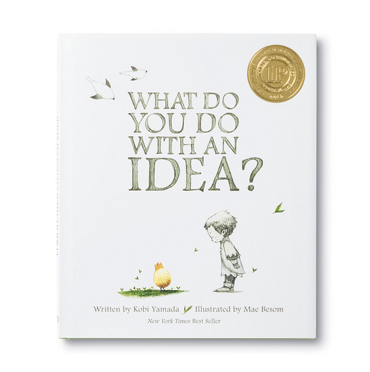 WHAT DO YOU DO WITH AN IDEA?
